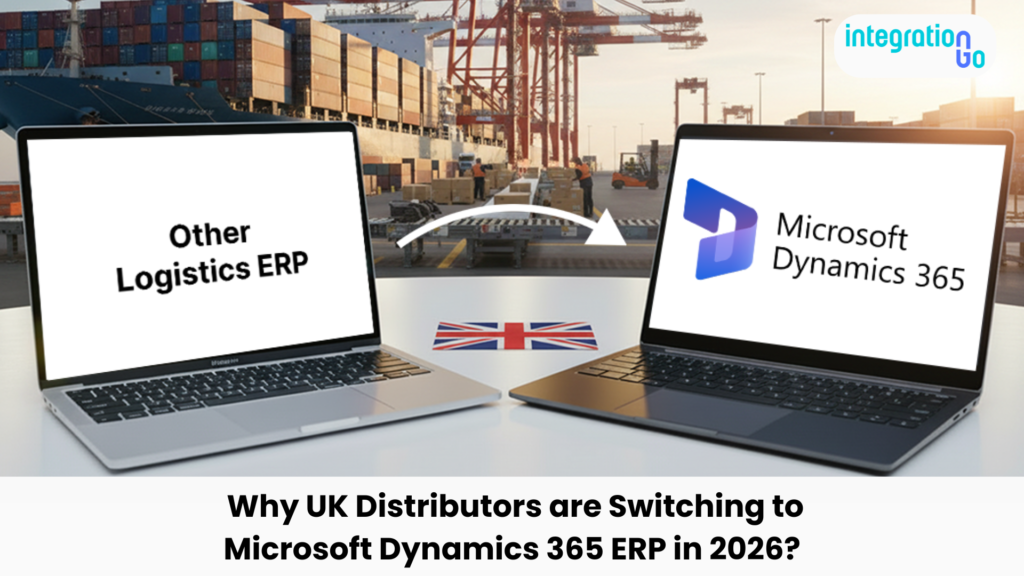 Why UK Distributors are Switching to Microsoft Dynamics 365 ERP in 2026?