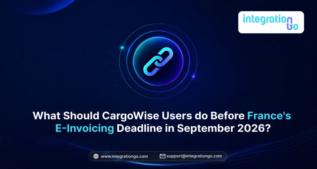 What should CargoWise Users do Before France’s E-Invoicing Deadline in September 2026?