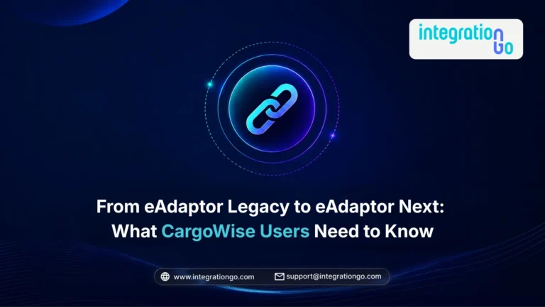 CargoWise eAdaptor Legacy to eAdaptor Next Guide